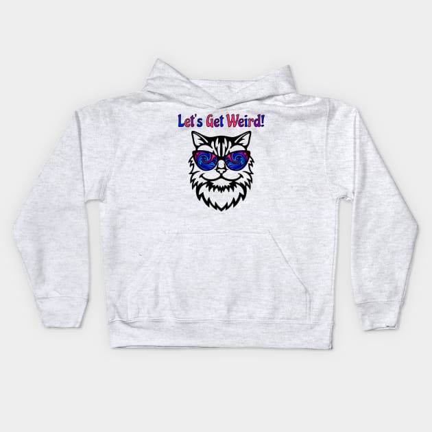 Let's Get Weird! Psychedelic Cat Kids Hoodie by SpecialTs